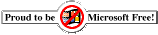 Proud to be Microsoft Free!